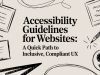 Accessibility guidelines for websites: A quick path to inclusive, compliant UX