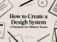How to Create a Design System A Playbook for Modern Teams