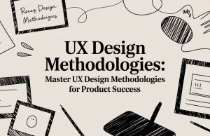 Ux Design Methodologies: Master ux design methodologies for product success
