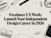 Freelance ux work: Launch Your Independent Design Career in 2026