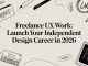 Freelance ux work: Launch Your Independent Design Career in 2026