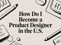 How Do I Become a Product Designer in the U.S.
