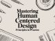 Mastering Human Centered Design Principles in Practice