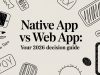 Native App vs Web App: Your 2026 Decision Guide