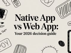 Native App vs Web App: Your 2026 Decision Guide