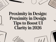 Proximity in Design: proximity in design tips to boost UI clarity in 2026