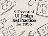 9 Essential UI Design Best Practices for 2026