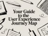 Your Guide to the User Experience Journey Map