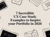 7 Incredible UX Case Study Examples to Inspire Your Portfolio in 2026
