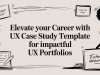 Elevate Your Career with ux case study template for Impactful UX Portfolios