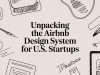Unpacking the Airbnb Design System for U.S. Startups