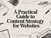 A Practical Guide to Content Strategy for Websites