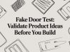 Fake Door Test: Validate Product Ideas Before You Build