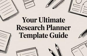 Your Ultimate Research Planner Template Guide