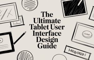 The Ultimate Tablet User Interface Design Guide