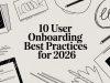 10 User Onboarding Best Practices for 2026