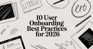 10 User Onboarding Best Practices for 2026