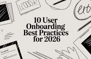 10 User Onboarding Best Practices for 2026
