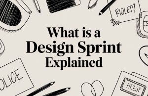 What Is a Design Sprint Explained