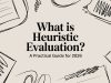 What Is Heuristic Evaluation? A Practical Guide for 2026