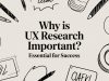 Why Is UX Research Important? Essential For Success
