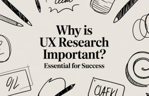 Why Is UX Research Important? Essential For Success