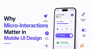 Why Micro Interactions Matter in Mobile UI Design