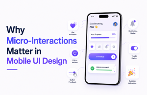 Why Micro Interactions Matter in Mobile UI Design