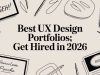 Best UX Design Portfolios: Get Hired in 2026