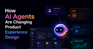 How AI Agents Are Changing Product Experience Design