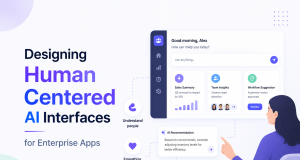 Designing Human Centered AI Interfaces for Enterprise Apps
