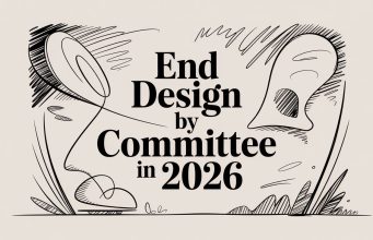 End Design by Committee in 2026