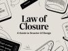 Law of Closure: A Guide to Smarter UI Design