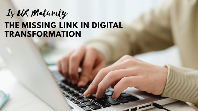 Enterprise Design Systems: Why UX Maturity Is the Missing Link in Digital Transformation Enterprise Design Systems: Why UX Maturity Is the Missing Link in Digital Transformation