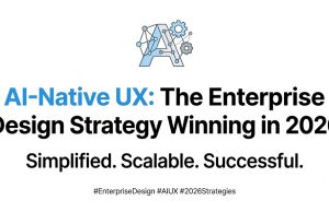 AI-Native UX: The Enterprise Design Strategy Winning in 2026