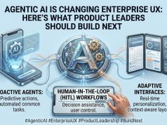 Agentic AI Is Changing Enterprise UX: Here’s What Product Leaders Should Build Next