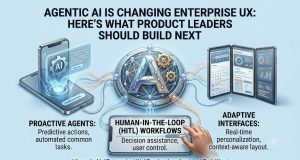 Agentic AI Is Changing Enterprise UX: Here’s What Product Leaders Should Build Next
