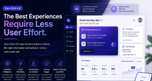 Zero-Click UX: Why the Best Enterprise Experiences Require Less User Effort