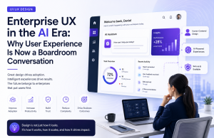 Enterprise UX in the AI Era: Why User Experience Is Now a Boardroom Conversation