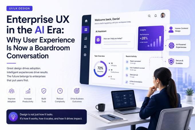 Enterprise UX in the AI Era: Why User Experience Is Now a Boardroom Conversation
