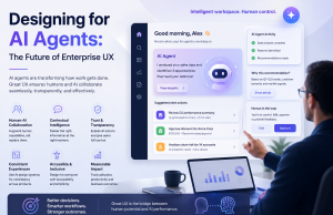Designing for AI Agents: Why Enterprise UX Must Evolve Beyond Traditional Interfaces