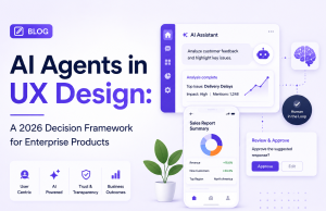 AI Agents in UX Design: A 2026 Decision Framework for Enterprise Products
