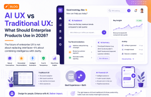 AI UX vs Traditional UX: What Should Enterprise Products Use in 2026?