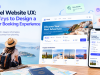 Travel Website UX: 10 Ways to Design a Better Booking Experience
