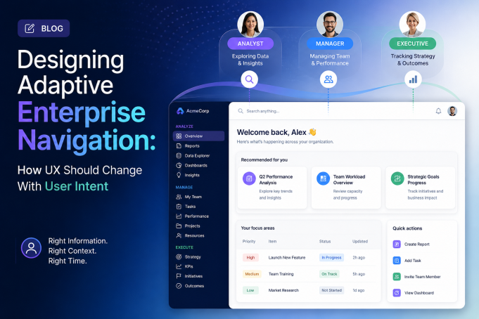 Designing Adaptive Enterprise Navigation: How UX Should Change With User Intent