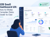 B2B SaaS Dashboard UX: How to Make Complex Data Easier to Use
